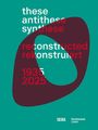 : These, Antithese, Synthese - reconstructed (Bilingual edition), Buch