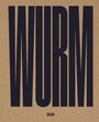 Der Text „WURM“ in großen, schwarzen Buchstaben, darunter kleiner „SKIRA“. Beigefarbener Hintergrund.