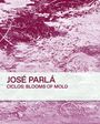 Jose Parla: Ciclos: Blooms of Mold, Buch