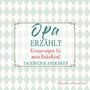: Opa erzählt - Erinnerungen für mein Enkelkind, Buch