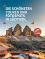Judith Niederwanger: Die schönsten Touren und Fotospots in Südtirol, Buch