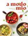 Alessandra Dorigato: A Modo Mio. Lieblingsgerichte und Küchengeschichten aus Italien, Buch