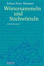 Julian Peter Messner: Wörtersammeln und Stichwörteln, Buch