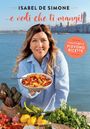 Isabel de Simone: ... E vedi che ti mangi! Tutto il meglio di Piovono ricette, Buch