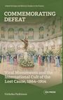 Titel: Commemorating Defeat. Untertitel: Viral Monuments and the International Cult of the Lost Cause, 1864-1914. Autor: Nicholas Parkinson. Unten ein illustrierter Tanzsaal.