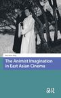 Pao-Chen Tang: The Animist Imagination in East Asian Cinema, Buch