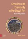 Beate Fricke: Creation and Creativity in Medieval Art, Buch