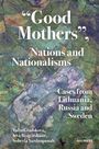 Yulia Gradskova: "Good Mothers", Nations and Nationalisms, Buch