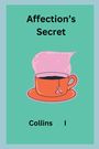 Collins I: Affection's Secret, Buch