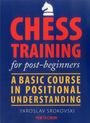 Yaroslav Srokovski: Chess Training for Post-Beginners, Buch