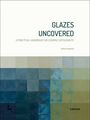 Text: "GLAZES UNCOVERED: A PRACTICAL HANDBOOK FOR CERAMIC ENTHUSIASTS" von Sofie Goethals. Unten: Farbige Kachelmuster.