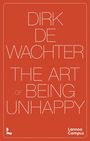 Text: "Dirk De Wachter, The Art of Being Unhappy". Hintergrund in Rot mit weißer Schrift. Logo unten links.
