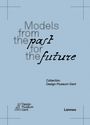 "Models from the past for the future. Collection Design Museum Gent. Design Museum Gent Logo unten links. Lannoo."