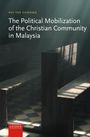 Pui Yee Choong: The Political Mobilization of the Christian Community in Malaysia, Buch