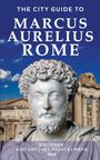 M. Gulin: The City Guide to Marcus Aurelius Rome, Buch