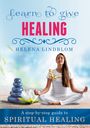 Helena Lindblom: Learn to give Healing, Buch