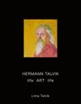 Liina Talvik: Hermann Talvik - life Art life, Buch