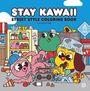 Text: "STAY KAWAII STREET STYLE COLORING BOOK ILLUSTRATED BY YUBIA". Bunte Cartoon-Tiere vor einem Kiosk, fröhliche Szene.