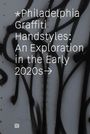 „Philadelphia Graffiti Handstyles: An Exploration in the Early 2020s“ steht über schwarzen Sprühlinien auf grauem Hintergrund.