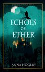 Anna Höglin: Echoes of Ether, Buch