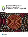 Oecd: Sustainable Investment Policy Perspectives of the East African Community, Buch