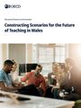 Oecd: Constructing Scenarios for the Future of Teaching in Wales, Buch