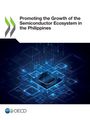 Oecd: Promoting the Growth of the Semiconductor Ecosystem in the Philippines, Buch