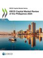 Oecd: OECD Capital Market Review of the Philippines 2024, Buch