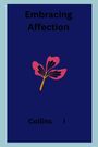 Collins I: Embracing Affection, Buch