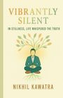 Nikhil Kawatra: Vibrantly Silent, Buch