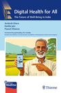 Titel: "Digital Health for All". Autoren: Amitesh Khare, Kanika Jain, Puneet Khanna. Ein lächelnder Mann zeigt auf ein Smartphone.