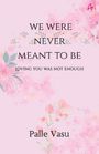 Palle Vasu: We were never meant to be, Buch
