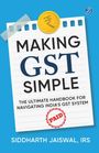 "MAKING GST SIMPLE" steht groß. Darunter "The Ultimate Handbook for Navigating India's GST System" und "PAID". Autor: Siddharth Jaiswal.