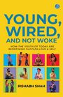 Rishabh Shah: Young, Wired, and not Woke, Buch