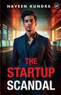 „NAVEEN KUNDRA“ oben, „THE STARTUP SCANDAL“ in Rot/Weiß. Ein Mann im Anzug in einem Büroraum mit Monitoren.