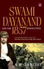 Buchtitel: "SWAMI DAYANAND AND THE 1857 REVOLUTION" von A K Gandhi. Illustration einer historischen Schlacht.
