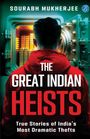 Text: "THE GREAT INDIAN HEISTS - True Stories of India's Most Dramatic Thefts". Ein Mann vor einem offenen Tresor voller Gold.