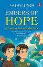 Titel: "Embers of Hope: A Journey to Light the Dark" von Aashvi Singh. Zwei Kinder sehen einen freundlichen Drachen an.