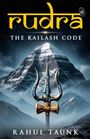 Text: "Rudra, The Kailash Code, Rahul Taunk". Ein schneebedeckter Berg mit einem Trishula im Vordergrund.