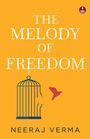 Neeraj Verma: The Melody of Freedom, Buch
