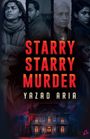 "STARRY STARRY MURDER YAZAD ARIA." Porträts von ernsten Personen und ein beleuchtetes Herrenhaus vor dunklen Bergen.