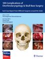 : 100 Complications of Otorhinolaryngology & Skull Base Surgery, Buch,Div.