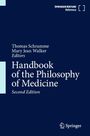 Titel: Handbook of the Philosophy of Medicine. Namen: Thomas Schramme, Mary Jean Walker. Second Edition, Volume 1. Logo unten.