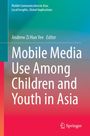 : Mobile Media Use Among Children and Youth in Asia, Buch