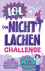Karina Schmitz: LOL - Die Nicht Lachen Challenge für Mädchen, Buch