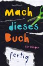 Daniel Roode: Mach dieses Buch fertig. Kreative Challenges für Kinder, Buch