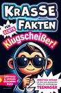 Justus Schöns: Krasse Fakten für echte Klugscheißer! Unnützes Wissen mit über 400 spannenden Fakten für wissbegierige Teenager. Lustiges und cooles Geschenkbuch, Buch