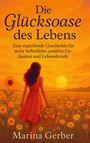 Marina Gerber: Die Glücksoase des Lebens, Buch