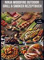 Nina Kross: Ninja Woodfire Outdoor Grill & Smoker Rezeptbuch, Buch