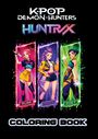 Text: K-POP DEMON HUNTERS HUNTRX, RUMI, MIRA, ZOEY, COLORING BOOK. Drei bunte animierte Figuren mit futuristischem Stil.